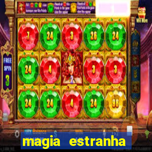 magia estranha filme completo dublado